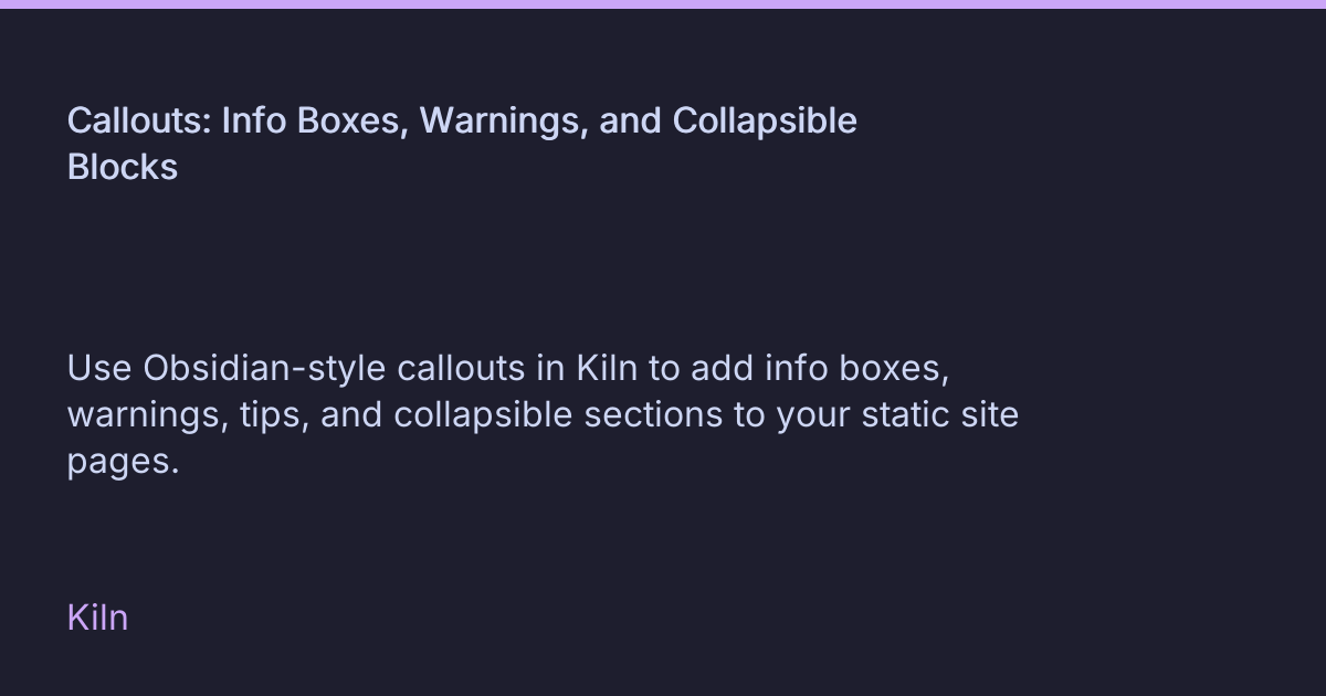 Fenz Callouts Callouts: Info Boxes, Warnings, and Collapsible Blocks • Kiln